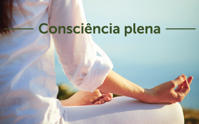 5 princípios para ter consciência plena