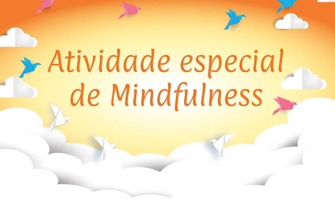 Atividade especial de Mindfulness