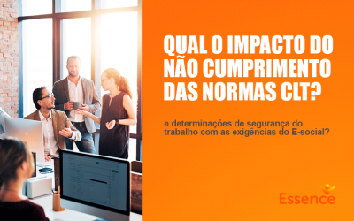 Qual o impacto para sua empresa em não cumprir as exigências da CLT referente à Saúde e Segurança do trabalho e obrigações do e-Social?