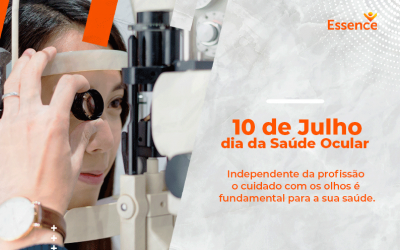 10 de Julho dia da Saúde Ocular – Independente da profissão o cuidado com os olhos é fundamental para a sua saúde.