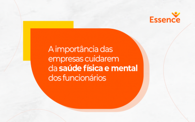 A importância das empresas cuidarem da saúde física e mental dos funcionários