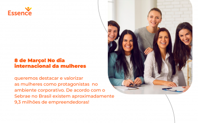8 de Março! No dia internacional das mulheres queremos destacar e valorizar as mulheres como protagonistas  no ambiente corporativo. De acordo com o Sebrae, no Brasil existem aproximadamente  9,3 milhões de empreendedoras!