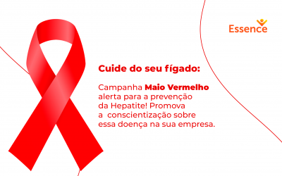 Cuide do seu fígado: Campanha Maio Vermelho alerta para a prevenção da Hepatite! Promova a  conscientização sobre essa doença na sua empresa.